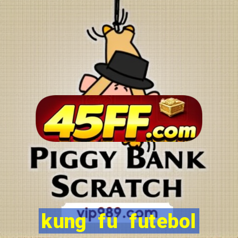 kung fu futebol clube completo dublado